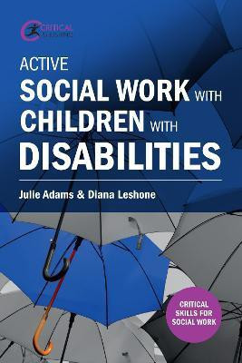 Active Social Work with Children with Disabilities(English, Electronic book text, Adams Julie)