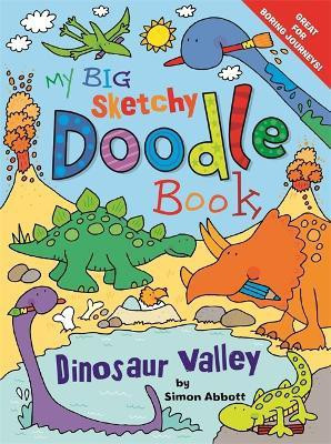 My Big Sketchy Doodle Book: Dinosaur Valley(English, Paperback, unknown)