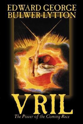 Vril, the Power of the Coming Race by Edward Bulwer-Lytton, Science Fiction(English, Paperback, Bulwer-Lytton Edward George Sir)