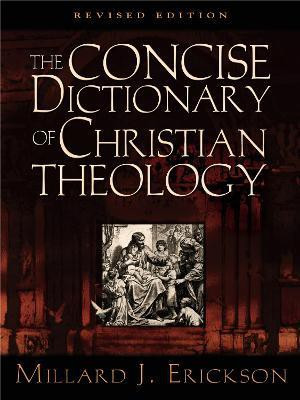 The Concise Dictionary of Christian Theology (Revised Edition)(English, Paperback, Erickson Millard J.)