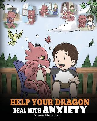 Help Your Dragon Deal with Anxiety(English, Paperback, Steve Herman)