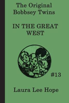 The Bobbsey Twins In the Great West(English, Paperback, Hope Laura Lee)