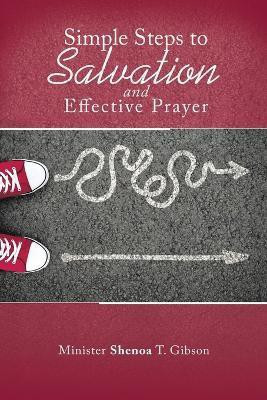 Simple Steps to Salvation and Effective Prayer(English, Paperback, Gibson Shenoa T)