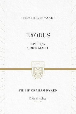 Exodus: Saved for God's Glory(English, Hardcover, Ryken Philip Graham)