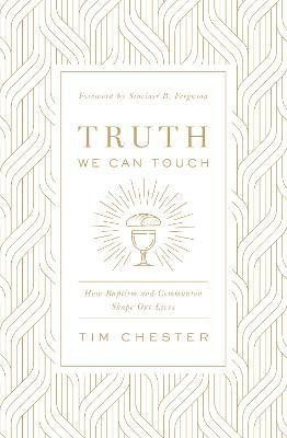 Truth We Can Touch(English, Paperback, Chester Tim)