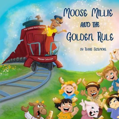 Moose Millie and the Golden Rule(English, Paperback, Sizemore Terrie A)