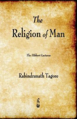The Religion of Man(English, Paperback, Tagore Rabindranath Sir)