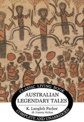 Australian Legendary Tales(English, Paperback, Parker K Langloh)
