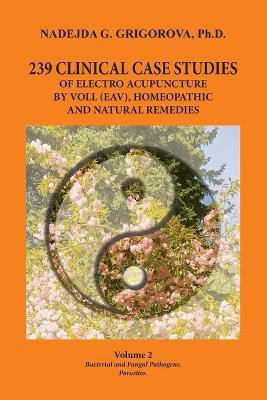 239 Clinical Case Studies of Electro Acupuncture by Voll (Eav), Homeopathic and Natural Remedies(English, Paperback, Grigorova Nadejda G)
