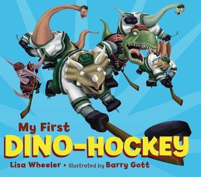 My First Dino-Hockey(English, Board book, Wheeler Lisa)