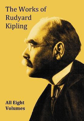 The Works of Rudyard Kipling - 8 Volumes in One Edition(English, Paperback, Kipling Rudyard)