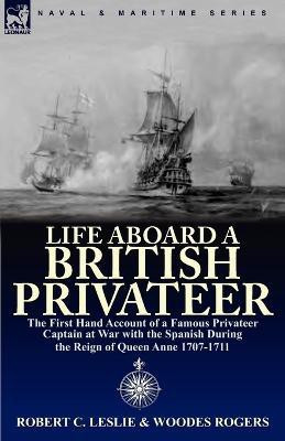 Life Aboard a British Privateer(English, Paperback, Leslie Robert C)