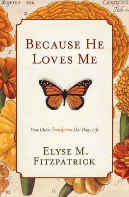 Because He Loves Me(English, Paperback, Fitzpatrick Elyse M.)