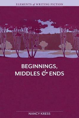 Elements of Fiction Writing Beginnings, Middles and Ends(English, Paperback, Kress Nancy)