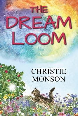 The Dream Loom(English, Paperback, Monson Christie)