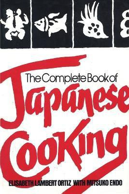 The Complete Book of Japanese Cooking(English, Paperback, Ortiz Elisabeth Lambert)