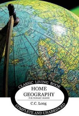 Home Geography for Primary Grades(English, Paperback, Long C C)