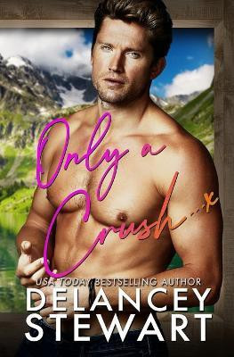 Only a Crush(English, Paperback, Stewart Delancey)
