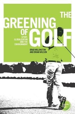 The Greening of Golf(English, Electronic book text, Millington Brad)