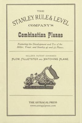 The Stanley Rule & Level Company's Combination Plane(English, Paperback, Roberts Kenneth D.)
