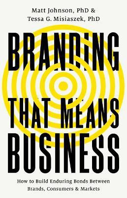 Branding That Means Business(English, Hardcover, Johnson Matt PhD)