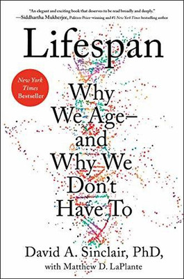 Lifespan  - Lifespan: Why We Age―and Why We Don't Have To(English, Hardcover, Sinclair David A PhD)
