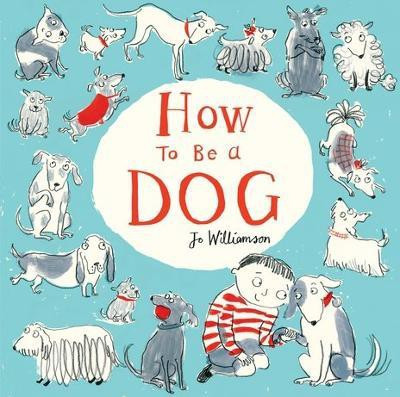 How to Be a Dog(English, Paperback, Williamson Jo)