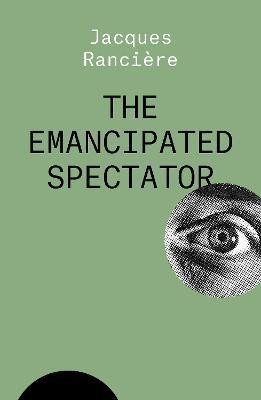 The Emancipated Spectator(English, Paperback, Ranciere Jacques)