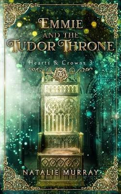 Emmie and the Tudor Throne(English, Paperback, Murray Natalie)