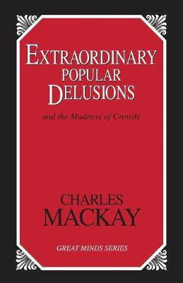 Extraordinary Popular Delusions(English, Paperback, Mackay Charles)