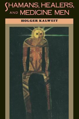 Shamans, Healers, and Medicine Men(English, Paperback, Kalweit Holger)