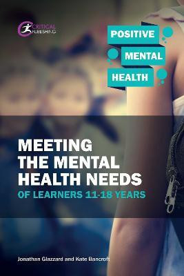 Meeting the Mental Health Needs of Learners 11-18 Years(English, Paperback, Glazzard Jonathan)
