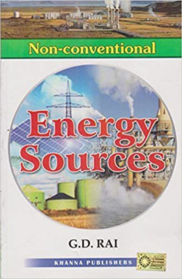 Non Conventional Energy Sources(Paperback, G. D. Rai)