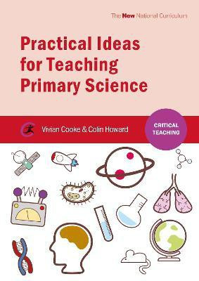 Practical Ideas for Teaching Primary Science(English, Paperback, Cooke Vivian)
