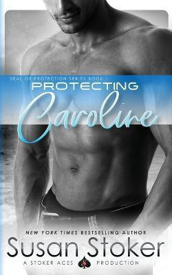 Protecting Caroline(English, Paperback, Stoker Susan)