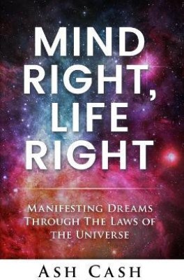 Mind Right, Life Right(English, Paperback, Cash Ash)