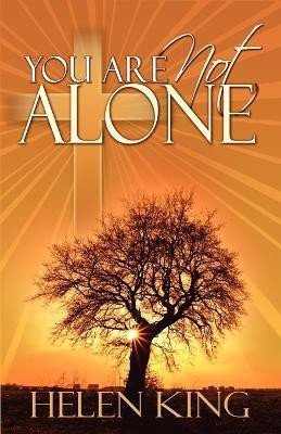 You Are Not Alone(English, Paperback, King Helen)