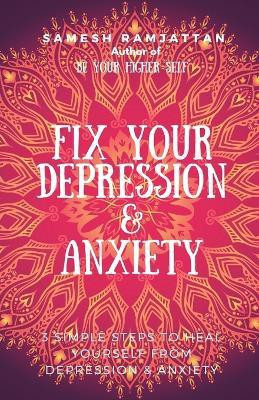 Fix Your Depression & Anxiety(English, Paperback, Ramjattan Samesh)