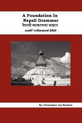 A Foundation In Nepali Grammar(English, Paperback, Manders Christopher Jauy)