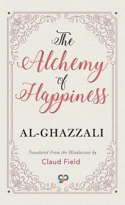The Alchemy of Happiness(English, Undefined, Al-Ghazzali)