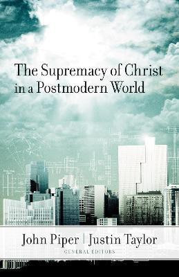 The Supremacy of Christ in a Postmodern World(English, Paperback, unknown)