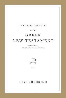 An Introduction to the Greek New Testament, Produced at Tyndale House, Cambridge(English, Paperback, Jongkind Dirk)