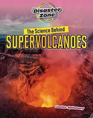 The Science Behind Supervolcanoes(English, Paperback, Spilsbury Louise A)
