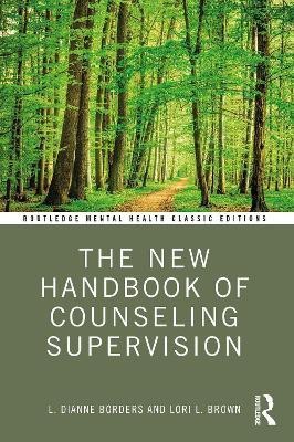 The New Handbook of Counseling Supervision(English, Paperback, Borders L. DiAnne)