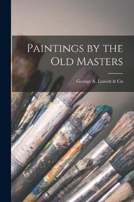 Paintings by the Old Masters(English, Paperback, unknown)