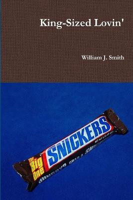 King-Sized Lovin'(English, Paperback, Smith William J.)