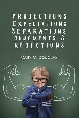 Projections, Expectations, Separations, Judgments & Rejections(English, Paperback, Douglas Gary M)