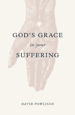 God's Grace in Your Suffering(English, Paperback, Powlison David)