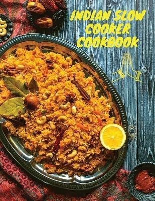 Indian Slow Cooker Cookbook(English, Paperback, Fried)