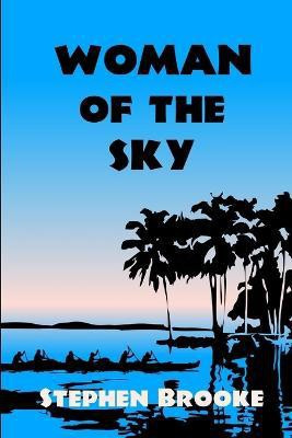 Woman of the Sky(English, Paperback, Brooke Stephen)